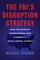 Disrupt, Discredit, and Divide