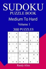 300 Medium to Hard Sudoku Puzzle Book