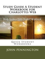 Study Guide A Student Workbook for Charlottes Web