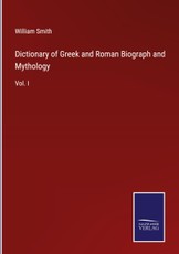 Dictionary of Greek and Roman Biograph and Mythology