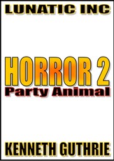 Horror 2: Party Animal.