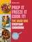 Prep it, Freeze it, Cook it! The Grab Bag Everyday Cookbook