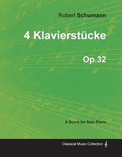 4 KlavierstÃ¼cke - A Score for Solo Piano Op.32