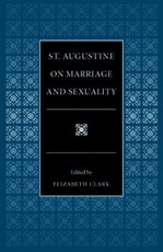 St. Augustine on Marriage and Sexuality