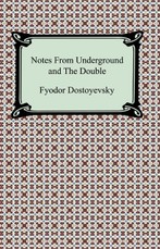Notes From Underground and The Double