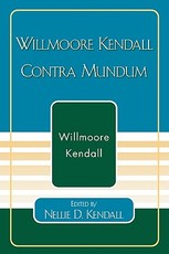 Willmoore Kendall Contra Mundum