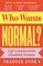 Who Wants Normal?