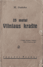 Dvidešimt penkeri metai Vilniaus krašte (1934)