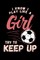 I Know I Play Like A Girl Try To Keep Up