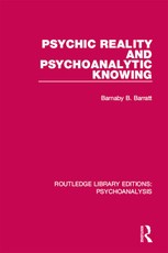 Barratt, B: Psychic Reality and Psychoanalytic Knowing