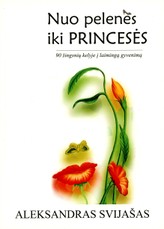 Nuo Pelenės iki Princesės. 90 žingsnių kelyje į laimingą gyvenimą