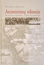 Atsiminimų tėkmėje. Stramiliai, Rokiškis, Sankt Peterburgas