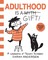 Andersen, S: Adulthood Is a Gift!