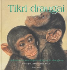 Tikri draugai. Linksmos ir prasmingos mintys apie draugystę