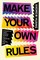 Huang, A: Make Your Own Rules