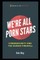 We're All Porn Stars