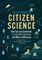 The Field Guide to Citizen Science