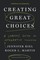 Creating Great Choices