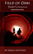 Field of Orbs: Volume One &quote;Battle for Innocence&quote;