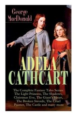 ADELA CATHCART - The Complete Fantasy Tales Series