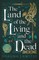 The Land of the Living and the Dead