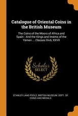 Catalogue of Oriental Coins in the British Museum