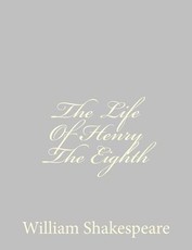 The Life Of Henry The Eighth