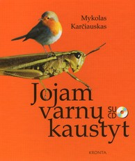 Jojam varnų kaustyt: su CD