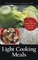 Light Cooking Meals: Tasty Quinoa Recipes and Green Juicing