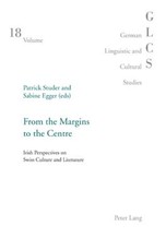 From the Margins to the Centre; Irish Perspectives on Swiss Culture and Literature