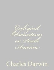 Geological Observations on South America