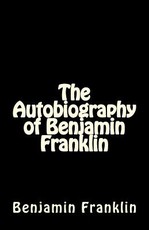 The Autobiography of Benjamin Franklin