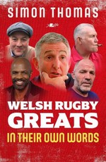 Welsh Rugby Greats: In Their Own Words