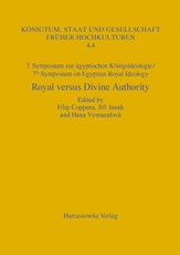 7. Symposium zur Königsideologie / 7th Symposium on Egyptian Royal Ideology: Royal versus Divine Authority
