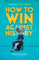 How To Win Against History (Annotated Script Edition)