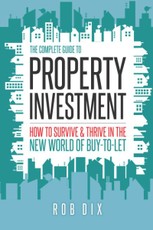 The Complete Guide to Property Investment