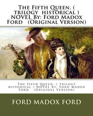 The Fifth Queen. ( trilogy historical ) NOVEL By