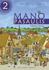 Mano pasaulis. Kas? Kaip? Kodėl? Vadovėlis II klasei. Pirmoji knyga