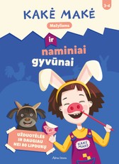 Kakė Makė ir naminiai gyvūnai. Mažyliams: užduotėlės ir daugiau nei 80 lipdukų