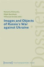 Images and Objects of Russia's War Against Ukraine