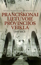 Pranciškonai Lietuvoje:Provincijos veikla XVII-XIX a.