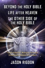 Beyond the Holy Bible Life After Heaven the Other Side of the Holy Bible
