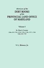 Abstracts of the Debt Books of the Provincial Land Office of Maryland. Volume I, St. Mary's County. Liber 39