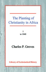 The Planting of Christianity in Africa