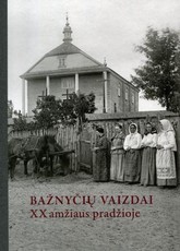 Bažnyčių vaizdai XX a. pradžioje: stiklo negatyvų rinkinys