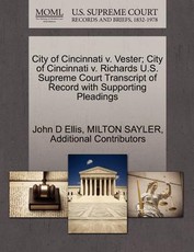 City of Cincinnati V. Vester; City of Cincinnati V. Richards U.S. Supreme Court Transcript of Record with Supporting Pleadings