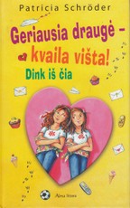 Geriausia draugė - kvaila višta! Dink iš čia