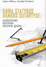 Kaina statybos rangos sutartyse: nustatymas, keitimas, teisiniai ginčai
