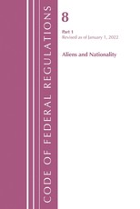 Code of Federal Regulations, Title 08 Aliens and Nationality, Revised as of January 1, 2022 PT1