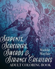 Serpents, Sorcerers, Swords and Strange Creatures Adult Coloring Book